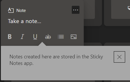 Note 
Take a note... 
Notes created here are stored in the Sticky 
Notes app. 